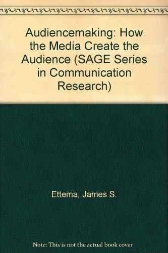 Audiencemaking: How the Media Create the Audience (SAGE ANNUAL REVIEWS OF COMMUNICATION RESEARCH) Media & Communication