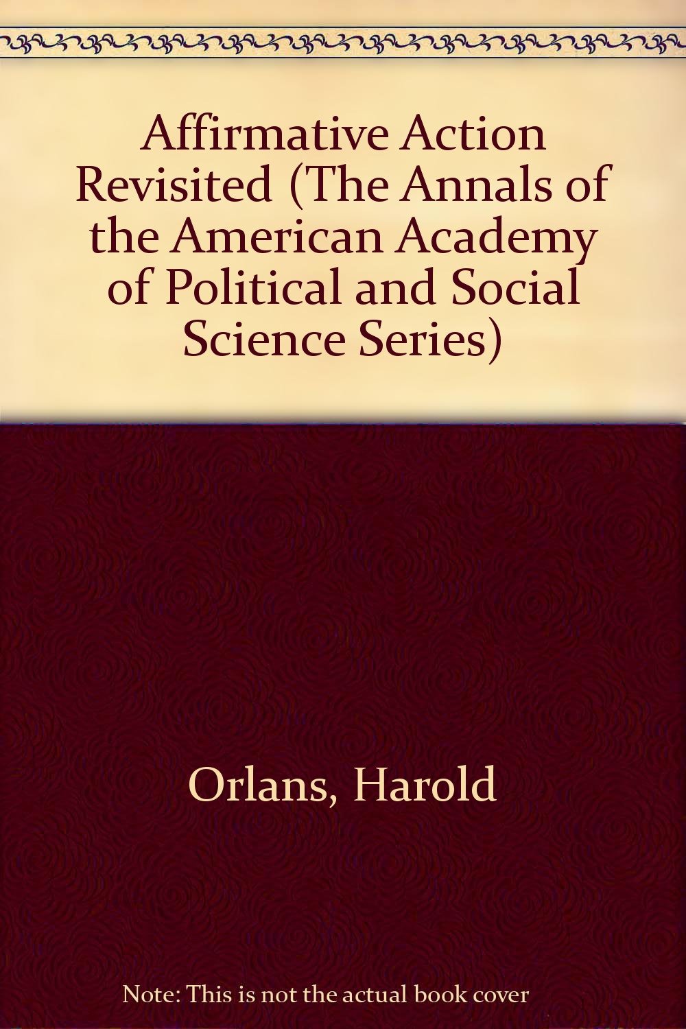 Affirmative Action Revisited (Annals of the American Academy of Political & Social Science) Social Sciences