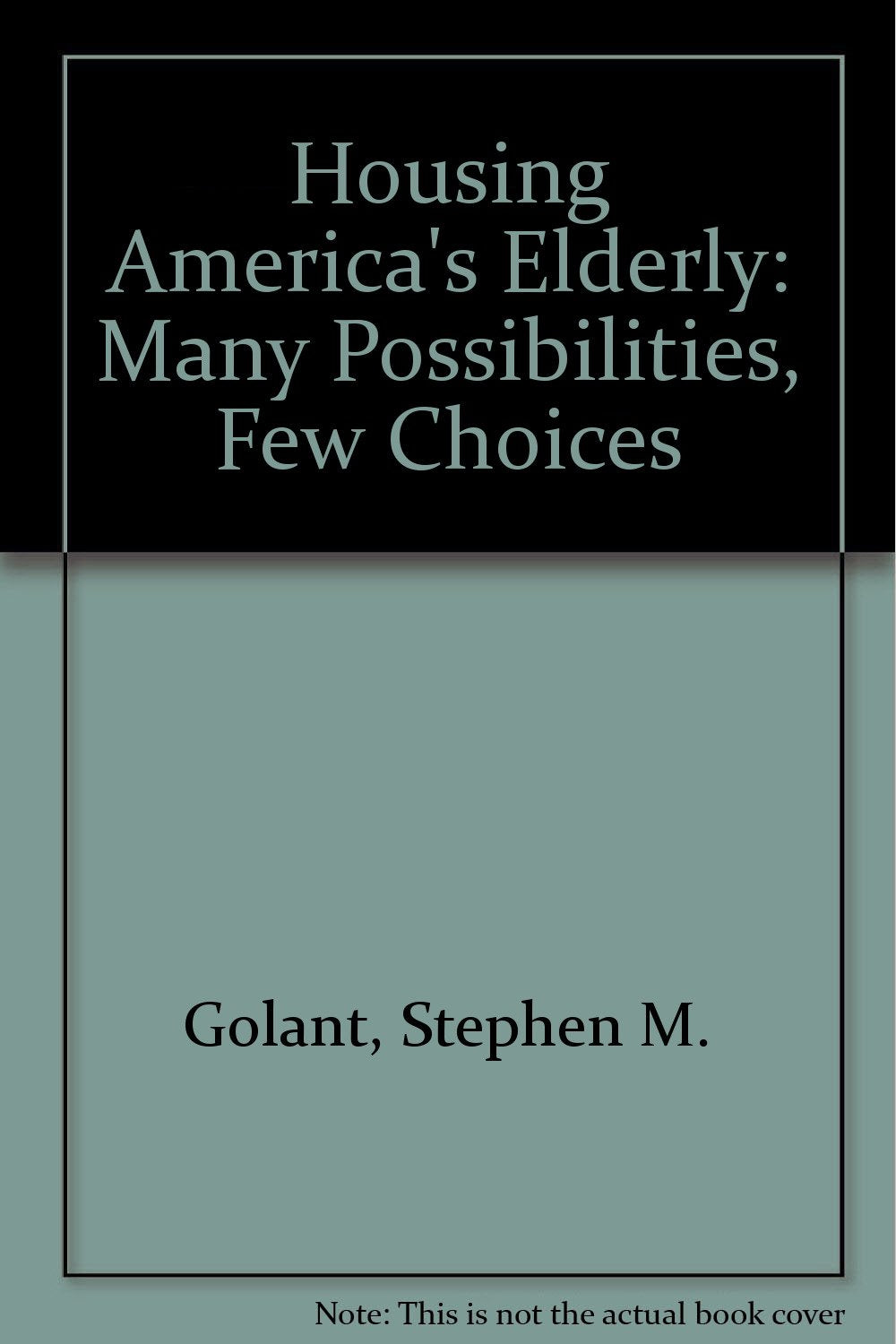 Housing America's Elderly: Many Possibilities/Few Choices Social Sciences