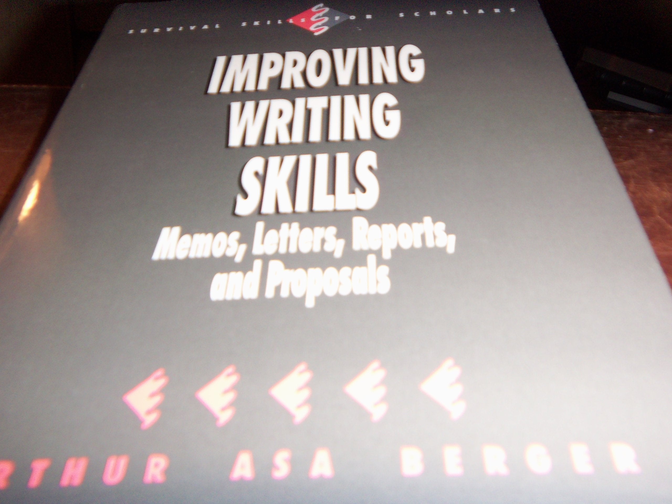 Improving Writing Skills: Memos, Letters, Reports, and Proposals (Survival Skills for Scholars, Band 9) Business, Finance & Career