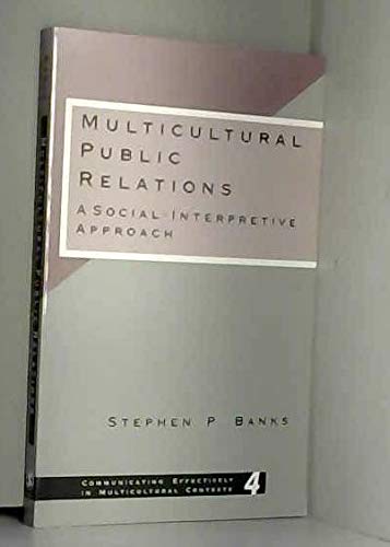 Product Image: Multicultural Public Relations: A Social-Interactive Approach: A Social-Interpretive Approach (Communicating Effectively in Multicultural Contexts, 4)