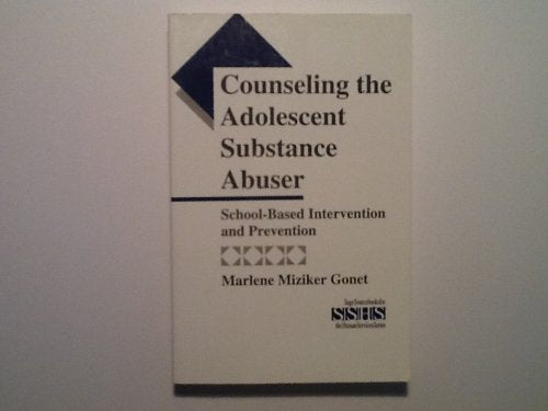 Counseling the Adolescent Substance Abuser: School-Based Intervention and Prevention (SAGE SOURCEBOOKS FOR THE HUMAN SERVICES SERIES) Books