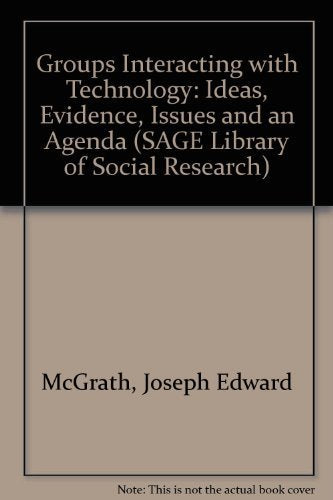 Groups Interacting With Technology: Ideas, Evidence, Issues, and an Agenda (Sage Library of Social Research) Social Sciences