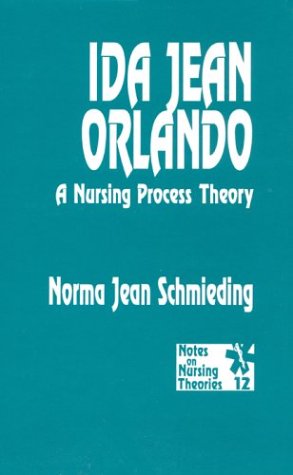 Ida Jean Orlando: A Nursing Process Theory (Notes on Nursing Theories) Medicine