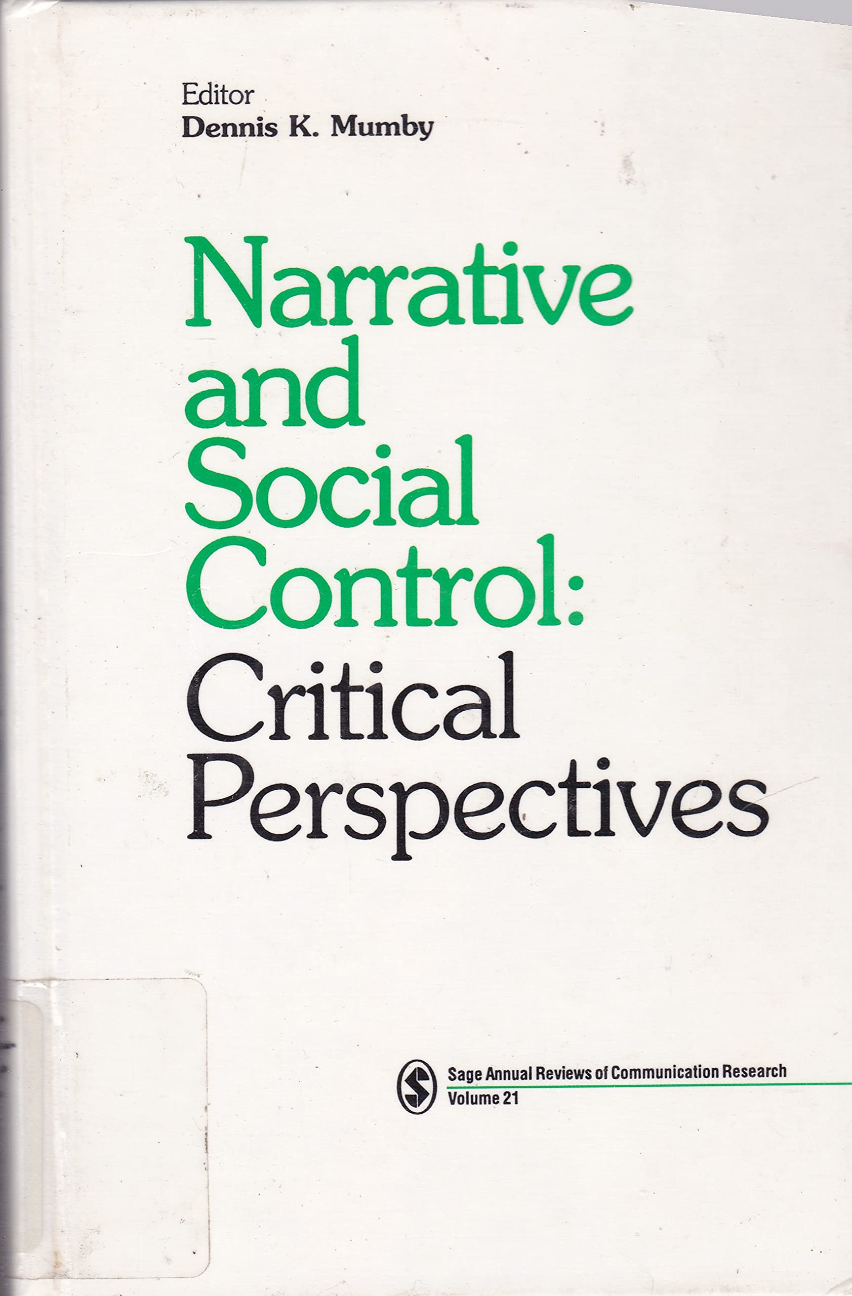 Narrative and Social Control: Critical Perspectives (SAGE ANNUAL REVIEWS OF COMMUNICATION RESEARCH) Social Sciences