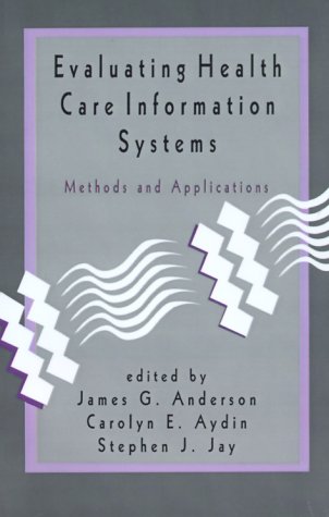 Evaluating Health Care Information Systems: Methods and Applications Medicine
