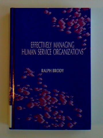 Effectively Managing Human Service Organizations (SAGE SOURCEBOOKS FOR THE HUMAN SERVICES SERIES) Books