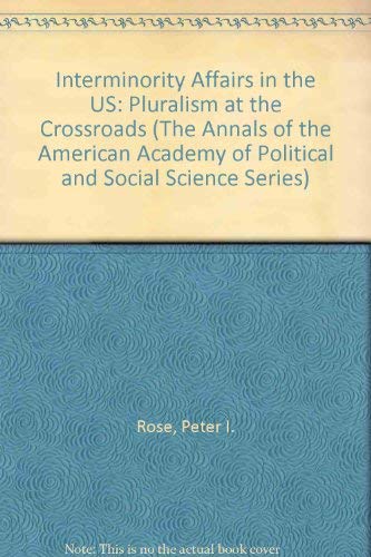 Interminority Affairs in the US: Pluralism at the Crossroads (Annals of the American Academy of Political and Social Science Series) Books
