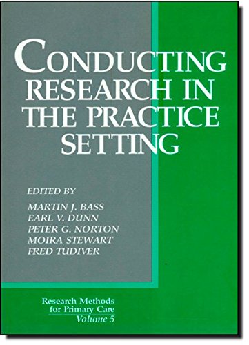 Conducting Research in the Practice Setting (Research Methods for Primary Care, Band 5) Medicine