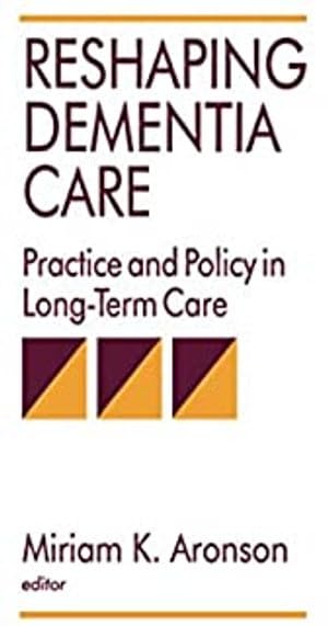 Reshaping Dementia Care: Practice and Policy in Long-Term Care Medicine