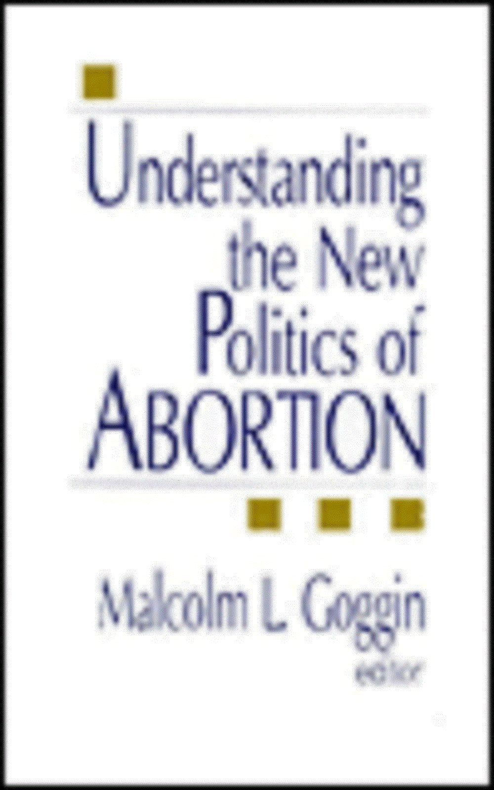 Understanding the New Politics of Abortion Books