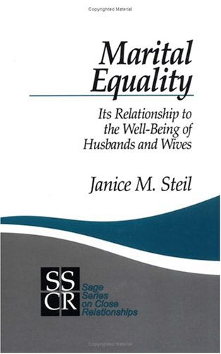 Marital Equality: Its Relationship to the Well-Being of Husbands and Wives (Sage Series on Close Relationships) Partnership & Love