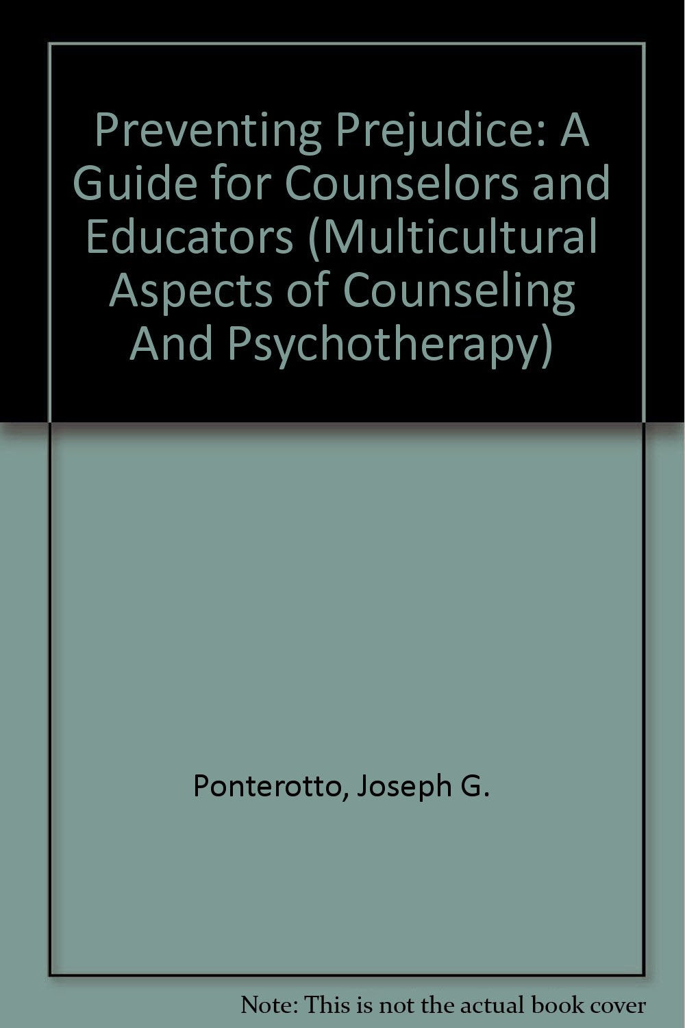 Preventing Prejudice: A Guide for Counselors and Educators (MULTICULTURAL ASPECTS OF COUNSELING SERIES) Self-help