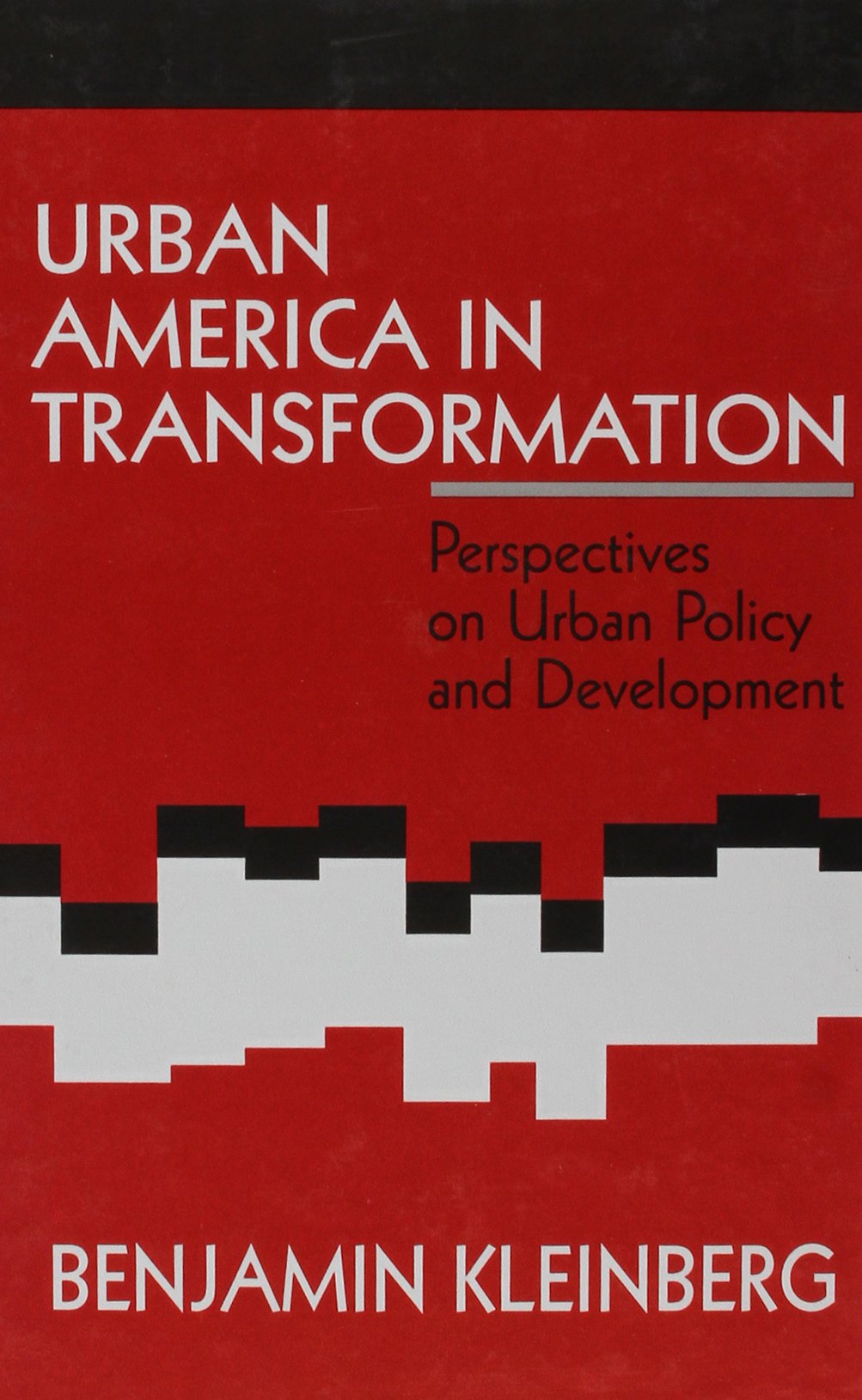 Urban America in Transformation: Perspectives on Urban Policy and Development Social Sciences
