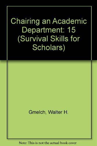 Chairing an Academic Department (Survival Skills for Scholars, 15) Education & Training