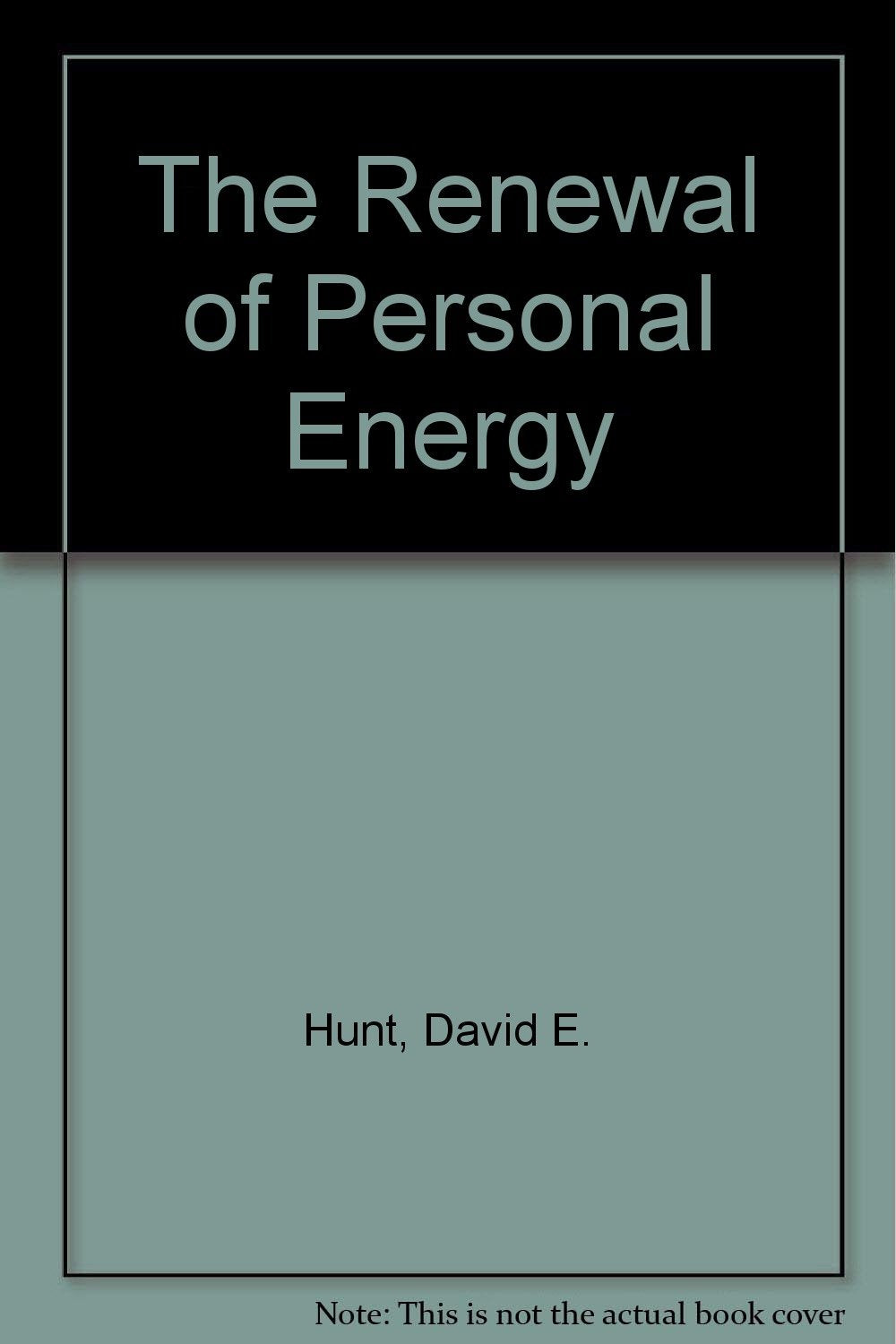The Renewal of Personal Energy Health, Nutrition & Fitness