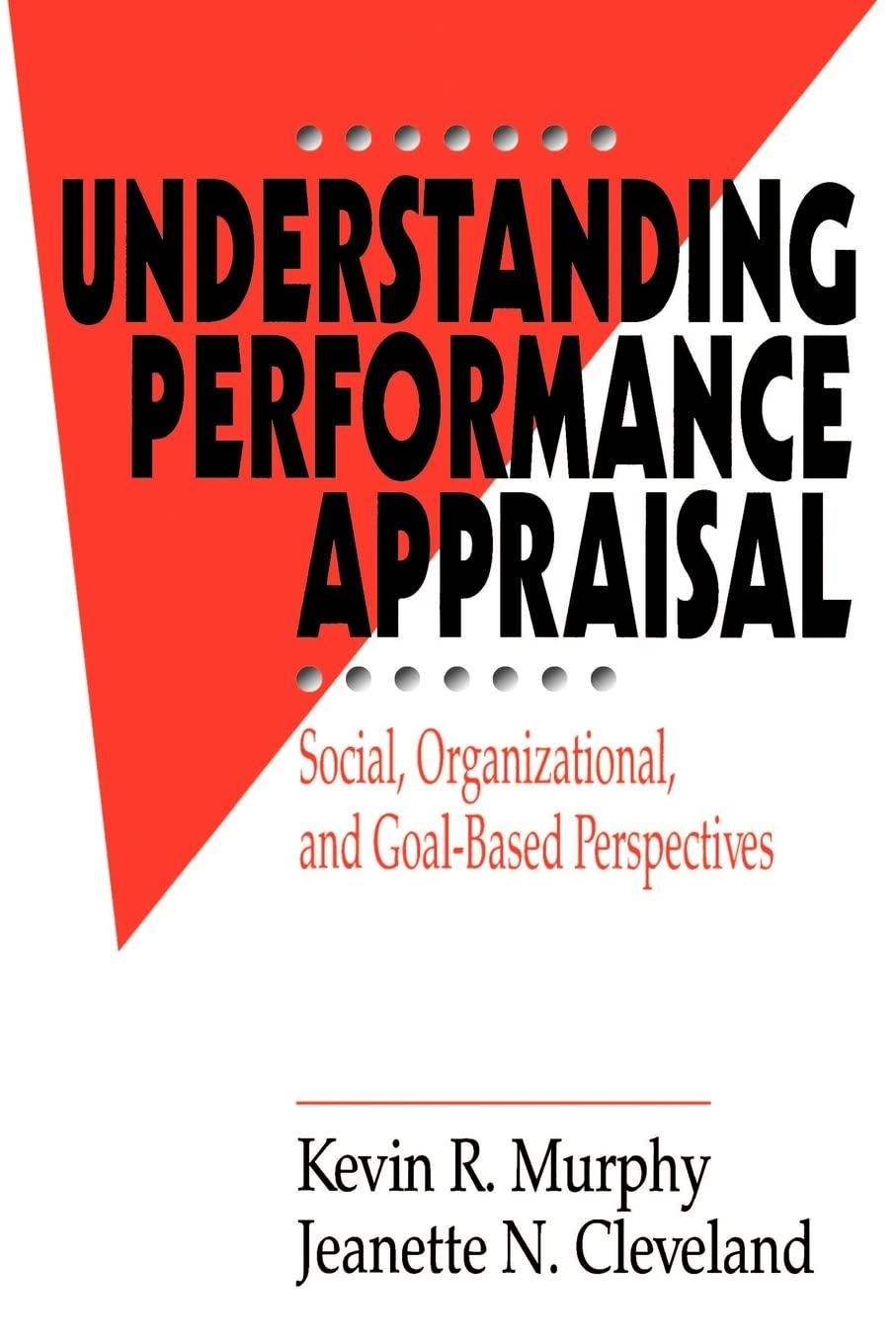 Understanding Performance Appraisal: Social, Organizational, and Goal-Based Perspectives book