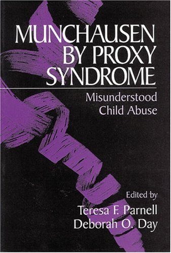 Munchausen by Proxy Syndrome: Misunderstood Child Abuse Medicine