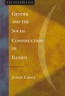 Gender and the Social Construction of Illness (Gender Lens Series) Medicine