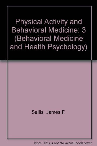 Physical Activity and Behavioral Medicine (Behavioral Medicine and Health Psychology Series, Band 3) Health, Nutrition & Fitness