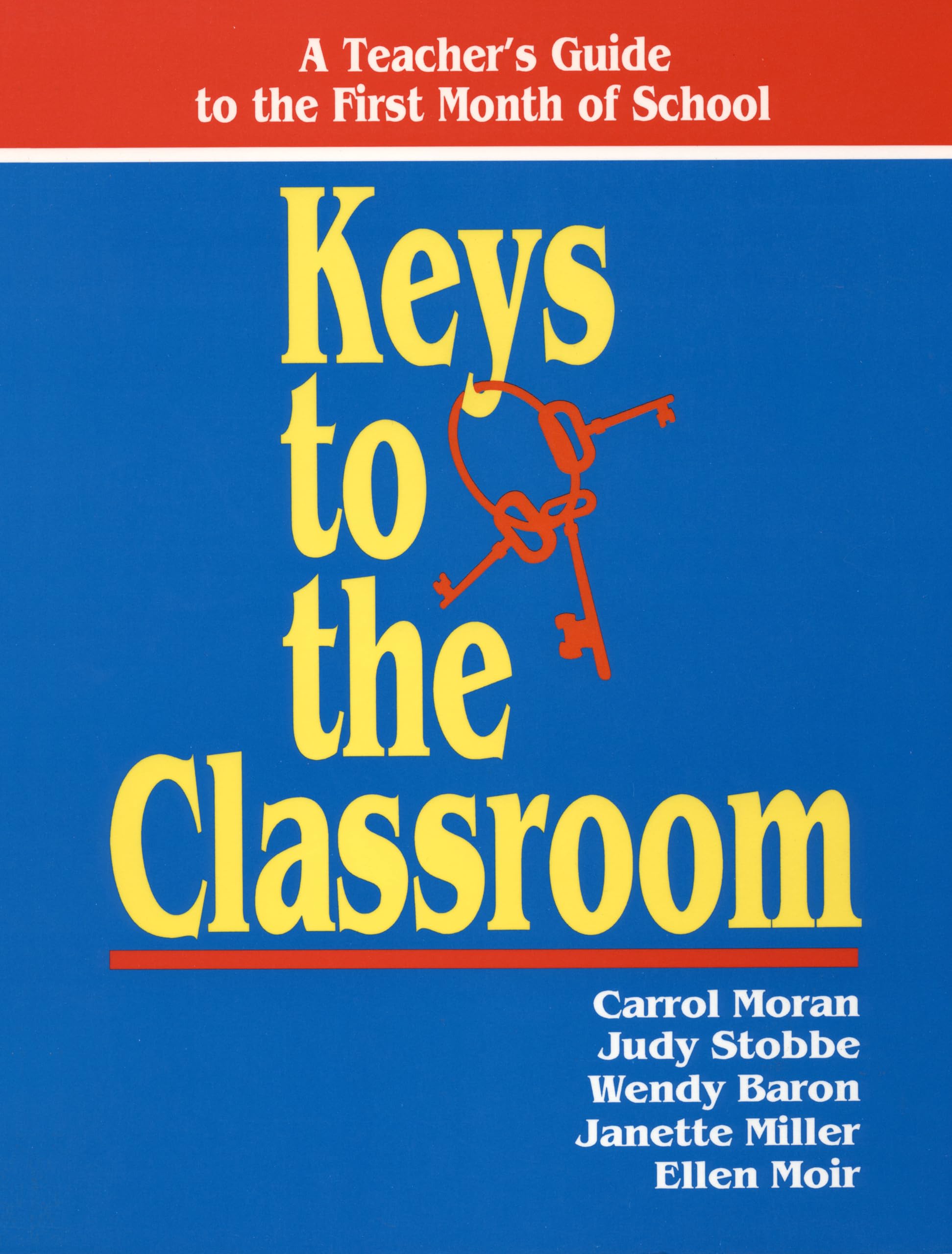 Keys to the Classroom: A Teacher′s Guide to the First Month of School Books