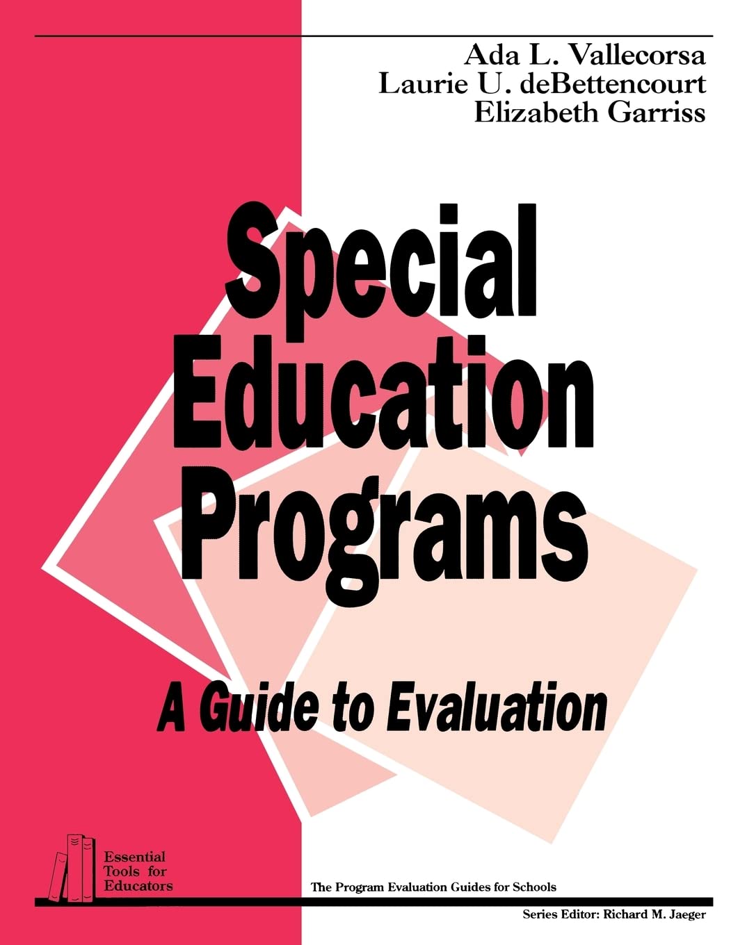 Special Education Programs: A Guide to Evaluation (Essential Tools for Educators series, Band 2) Education & Training