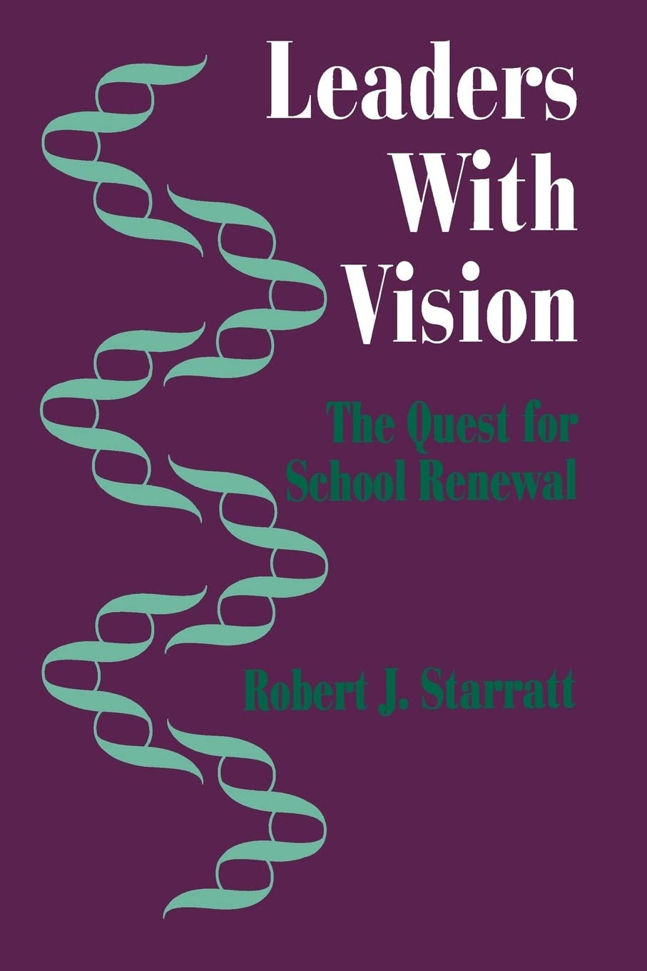 Leaders With Vision: The Quest for School Renewal Social Sciences