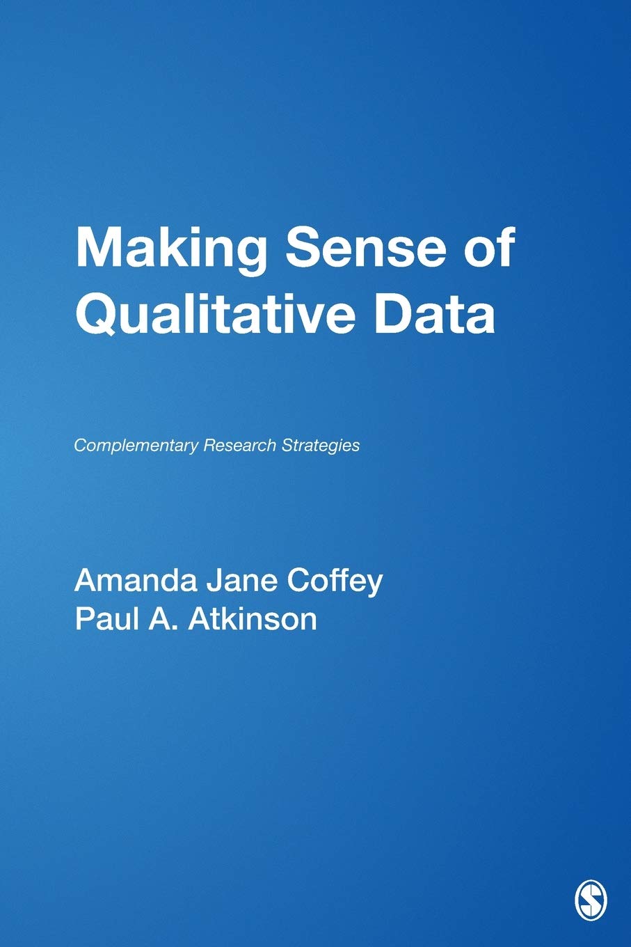 Making Sense of Qualitative Data: Complementary Research Strategies (And Social Thought) Law