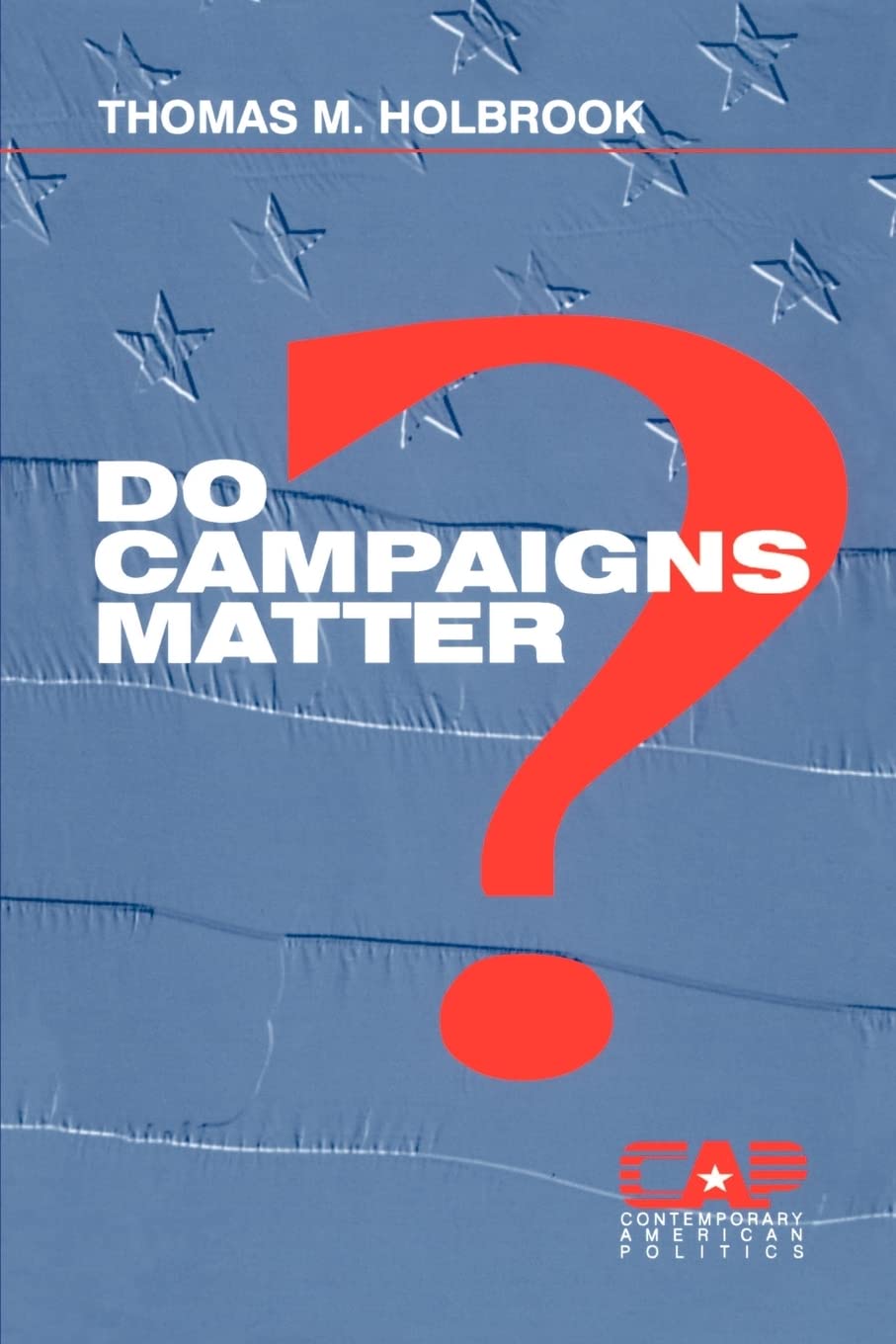 Do Campaigns Matter? (Contemporary American Politics) Natural Sciences