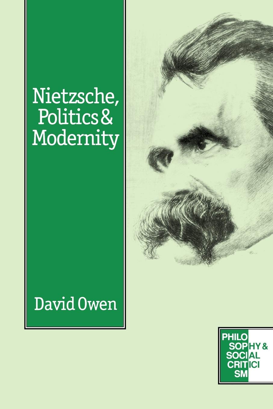Nietzsche, Politics And Modernity: A Critique of Liberal Reason (Philosophy & Social Criticism) Philosophy