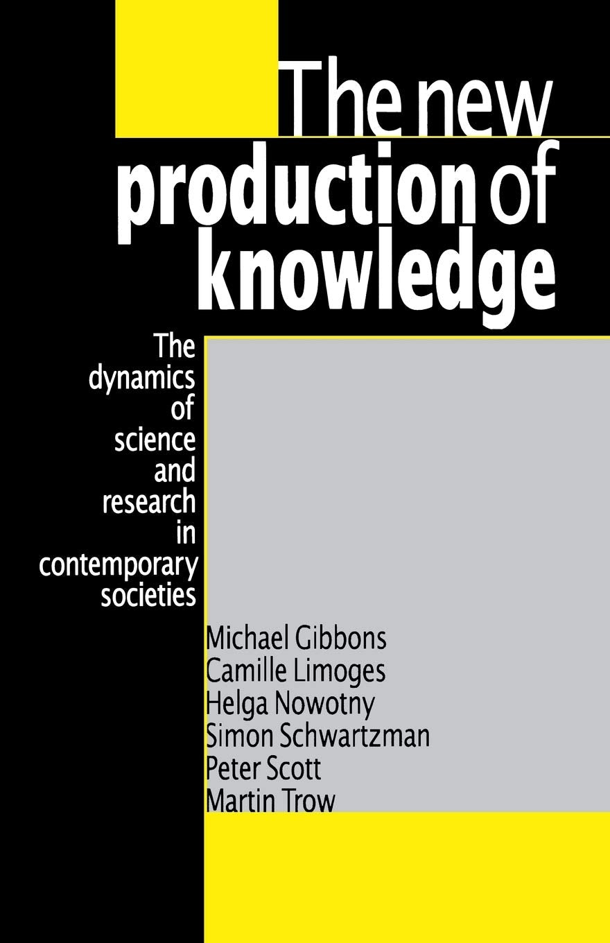 The New Production of Knowledge: The Dynamics of Science and Research in Contemporary Societies Philosophy