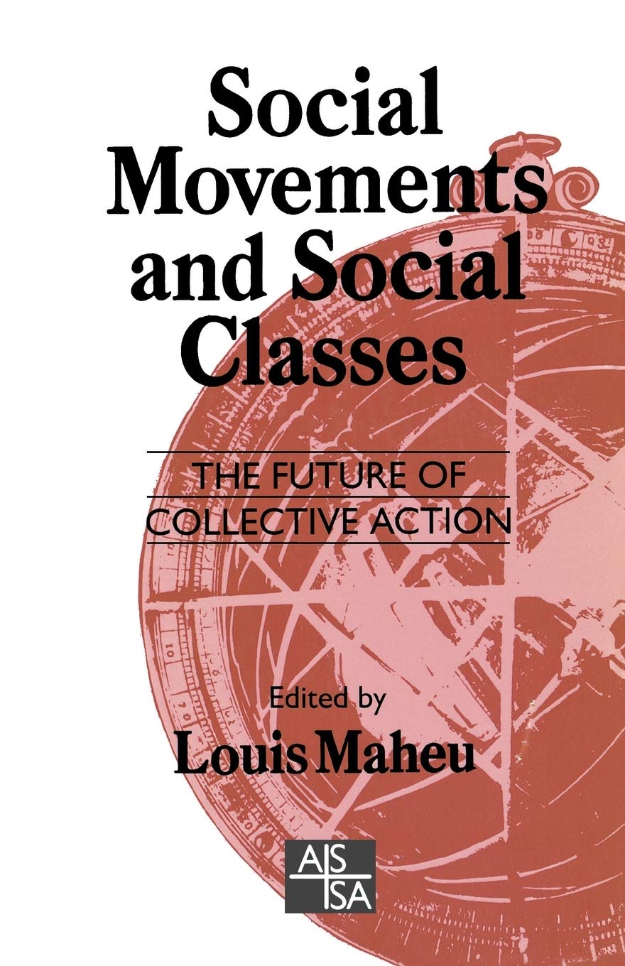 Social Movements and Social Classes: The Future of Collective Action (Sage Studies in International Sociology) Social Sciences