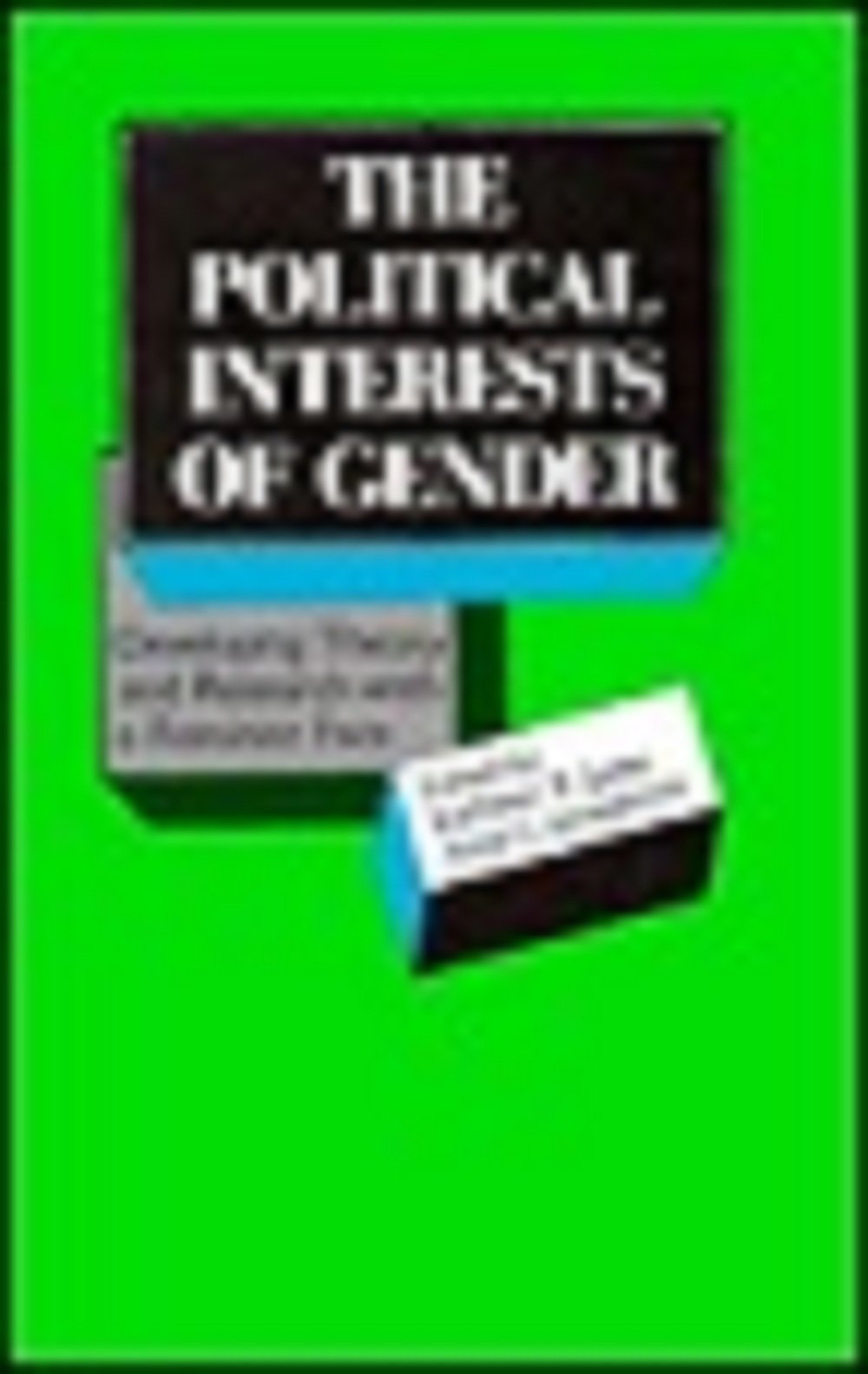 The Political Interests of Gender: Developing Theory and Research with a Feminist Face (Sage Modern Politics Series, Band 20) Books