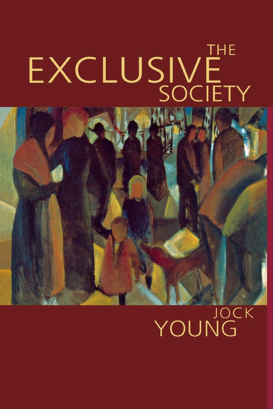 The Exclusive Society: Social Exclusion, Crime and Difference in Late Modernity Law