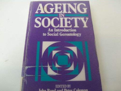 Aging in Society: An Introduction to Social Gerontology book