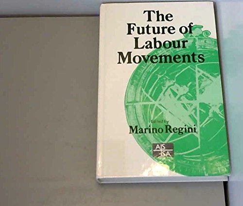 The Future of Labour Movements (SAGE STUDIES IN INTERNATIONAL SOCIOLOGY) Social Sciences