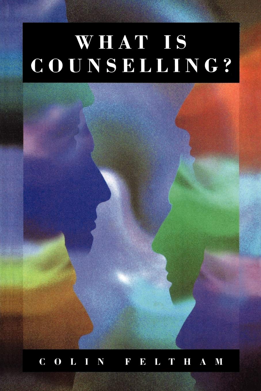 What Is Counselling?: The Promise and Problem of the Talking Therapies Medicine