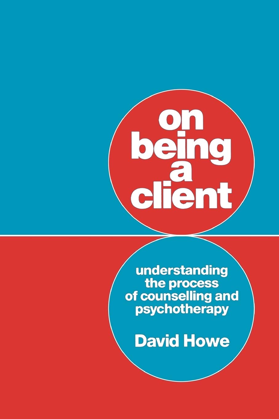 On Being A Client: Understanding The Process Of Counselling And Psychotherapy Medicine