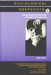 Sociological Snapshots 2: Seeing Social Structure and Change in Everyday Life Social Sciences