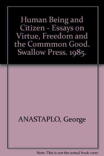 Human Being and Citizen: Essays on Virtue, Freedom, and the Common Good Social Sciences