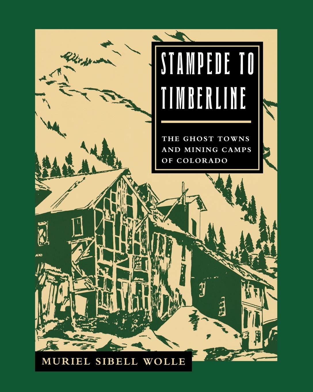 Stampede To Timberline: Ghost Towns & Mining Politics & History