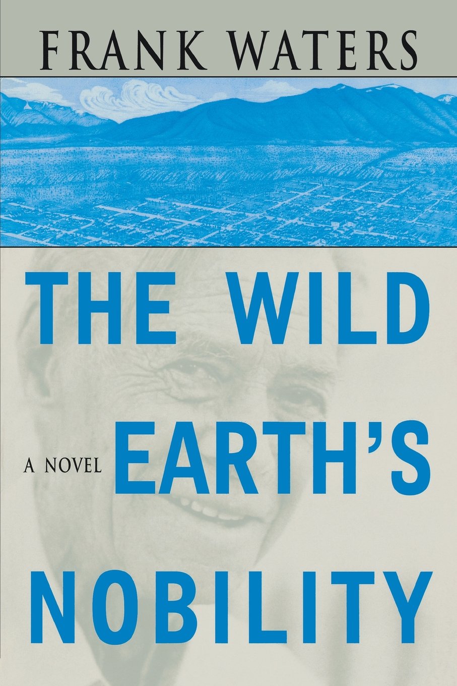 Wild Earth's Nobility: Book 1 Pike's Peak Trilogy: A Novel Volume 1 Essays & Short Stories