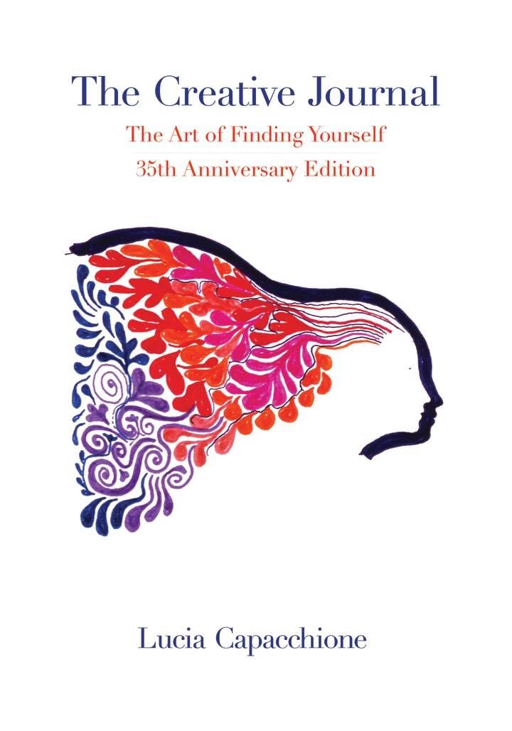 The Creative Journal: The Art of Finding Yourself: The Art of Finding Yourself: 35th Anniversary Edition Memories