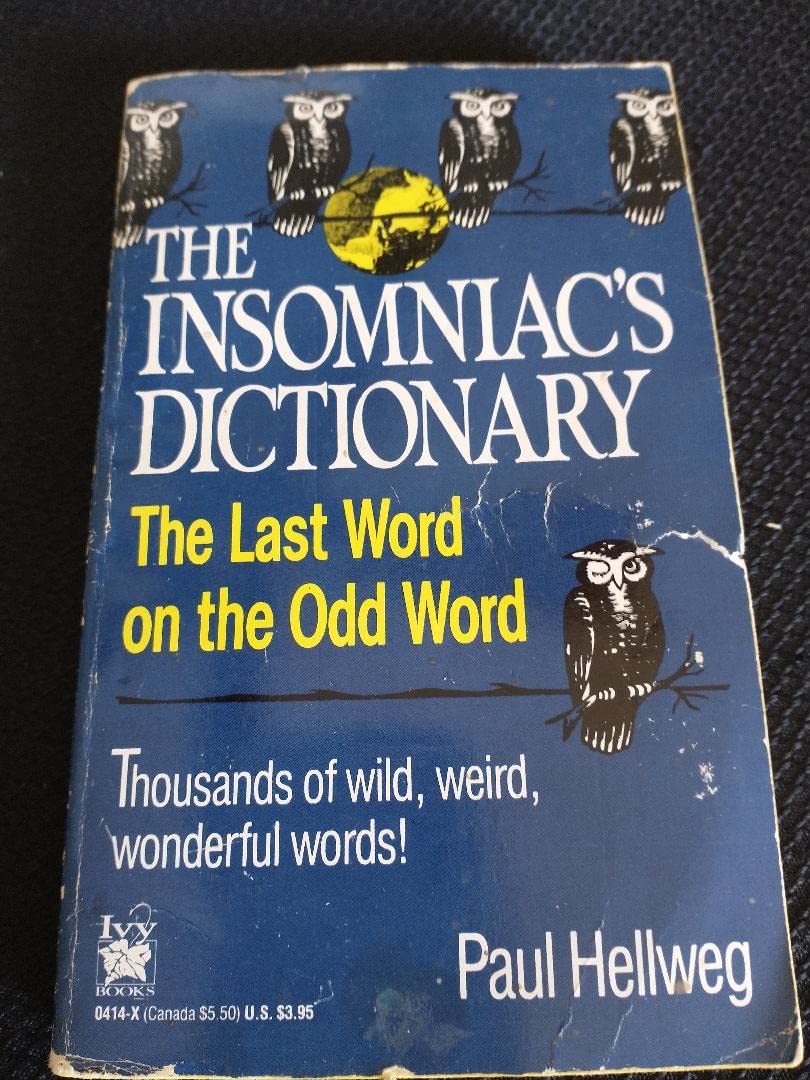 The Insomniac's Dictionary: The Last Word on the Odd Word Reference Books