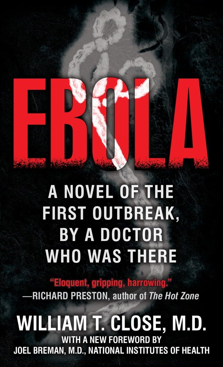Ebola: A novel of the first outbreak, by a doctor who was there Contemporary literature