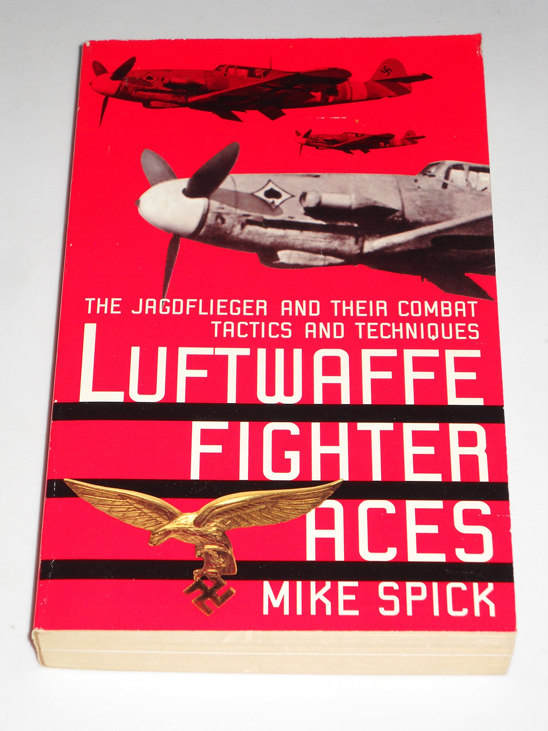 Luftwaffe Fighter Aces: The Jagdflieger and Their Combat Tactics and Techniques book
