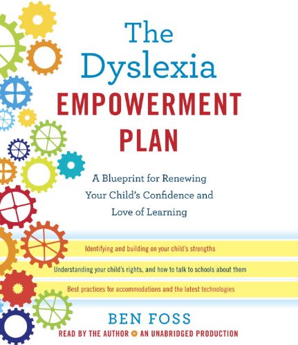 The Dyslexia Empowerment Plan: A Blueprint for Renewing Your Child's Confidence and Love of Learning Education & Training