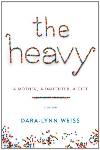 The Heavy: A Mother, A Daughter, A Diet Art & Literature