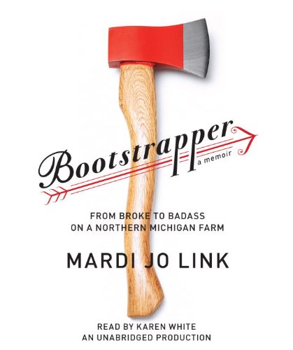Bootstrapper: From Broke to Badass on a Northern Michigan Farm Sports