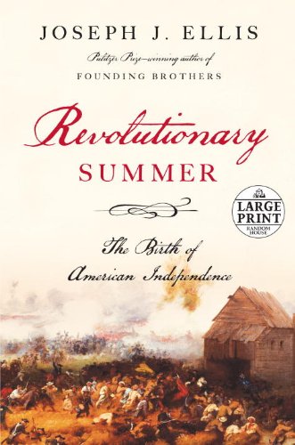 Revolutionary Summer: The Birth of American Independence Politics & History